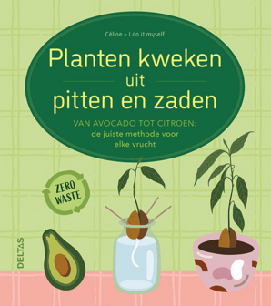 Planten kweken uit pitten en zaden